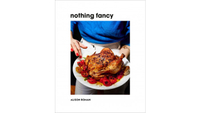 Nothing Fancy by Alison Roman