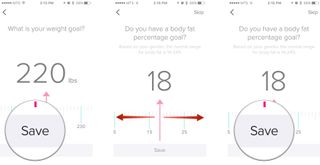 Tap on the save button, swipe left or right to set your body fat percentage, and then tap on the save button.