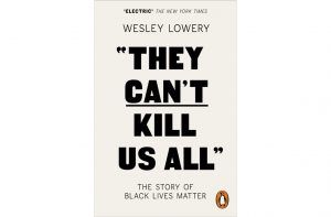 they can't kill us all, books on race
