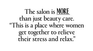 A pull quote that reads: "The salon is more than just beauty care. 'This is a place where women can get together to relieve their stress and relax.'"