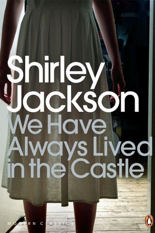 We Have Always Lived in the Castle by Shirley Jackson