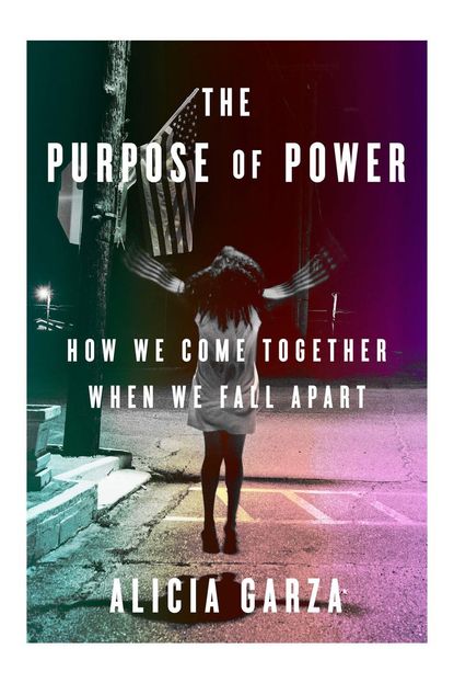 'The Purpose of Power' By Alicia Garza