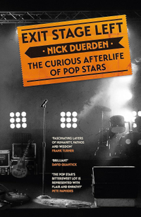 Exit Stage Left: The curious afterlife of pop stars | £9.99 at Amazon