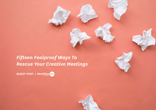 Workflow Max offer expert tips to rescue your creative meetings