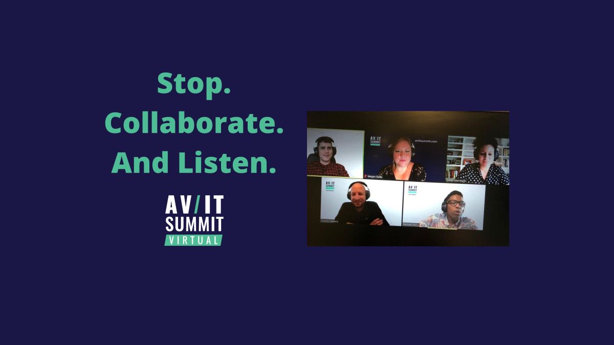 Stop. Collaborate. And Listen. at the 2020 AV/IT Summit