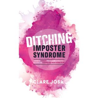 Ditching Imposter Syndrome by Clare Josa book