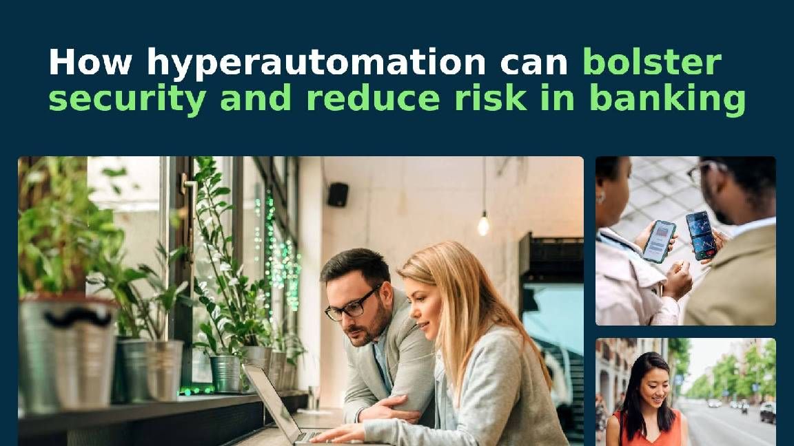 Banking Dive: How hyperautomation can bolster security and reduce risk in banking whitepaper