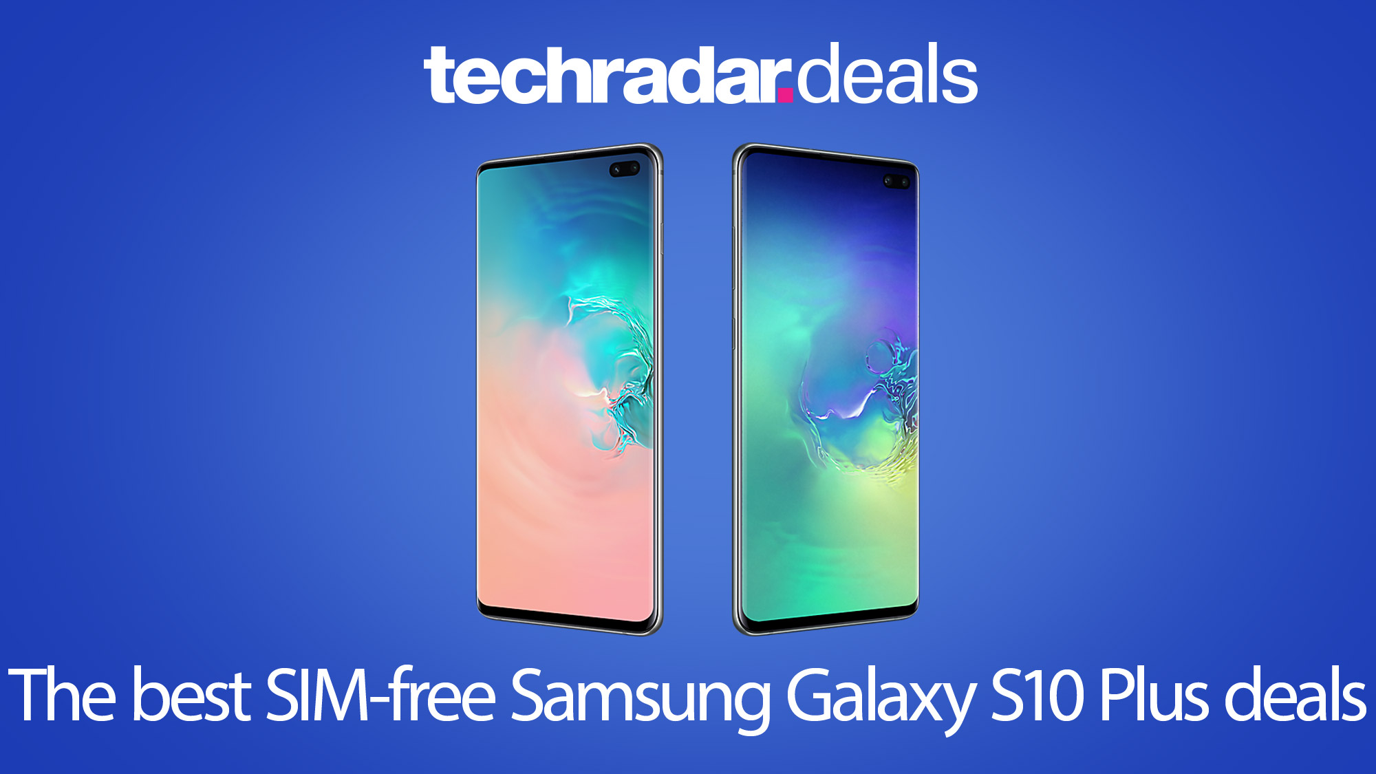 The cheapest SIMfree Samsung Galaxy S10 Plus unlocked prices in April