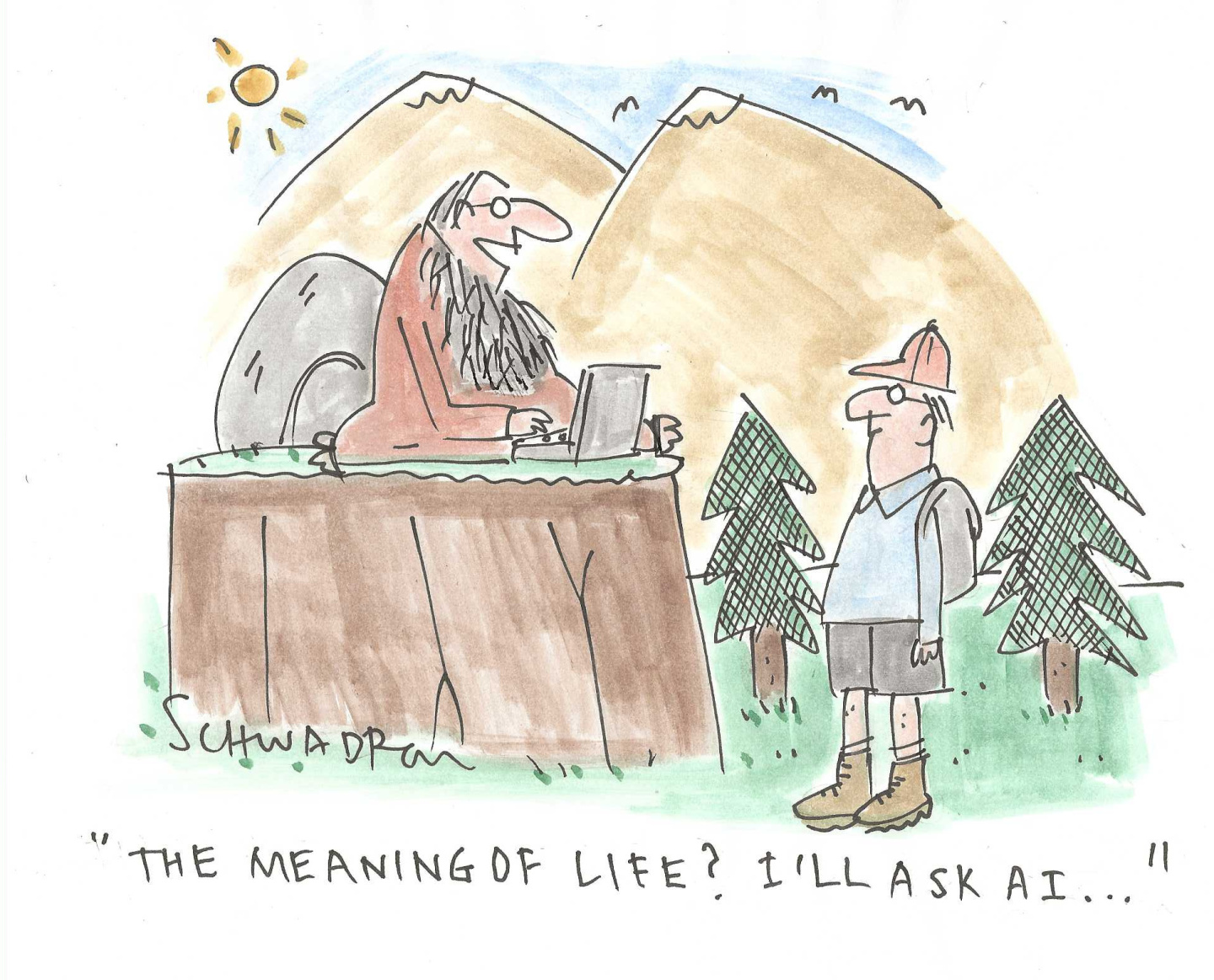 A man has hiked into the mountains and stands before a wise-looking man seated on a pedestal. The wise man is bearded, wears a robe, and has a laptop computer. He says, &amp;ldquo;The meaning of life? I&amp;rsquo;ll ask AI.&amp;rdquo;