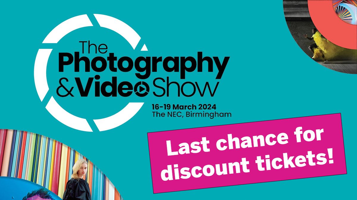 Last chance tickets for The Photography &amp; Video Show 2024