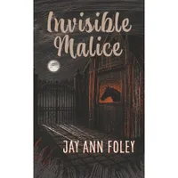 Invisible Malice Invisible Malice