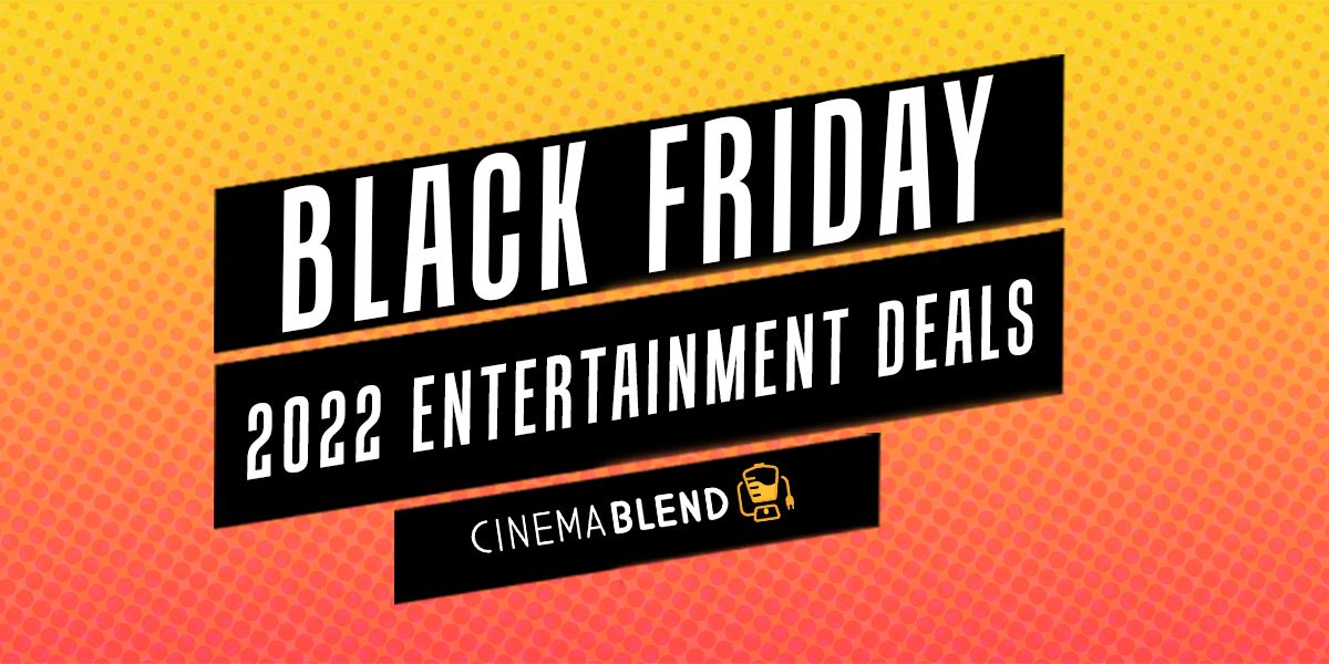 Black Friday 2022 Entertainment Deals from CinemaBlend