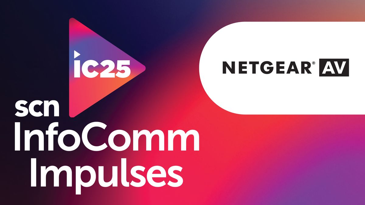 InfoComm 2025 Impulses: Why NETGEAR Makes AV over IP Easy | AVNetwork