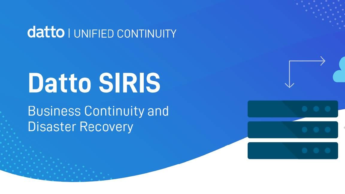 Datto SIRIS Business Continuity and Disaster Recovery