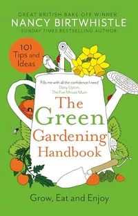 The Green Gardening Handbook by Nancy Birtwhistle | &pound;10.54 (was &pound;14.99) at Amazon