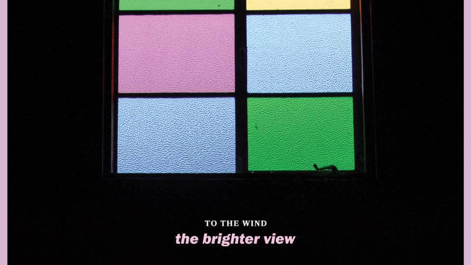 cover art for To The Wind&#039;s The Brighter View