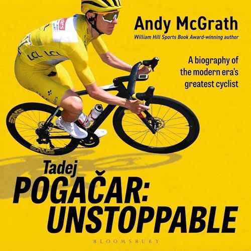 Tadej Pogačar: Unstoppable
