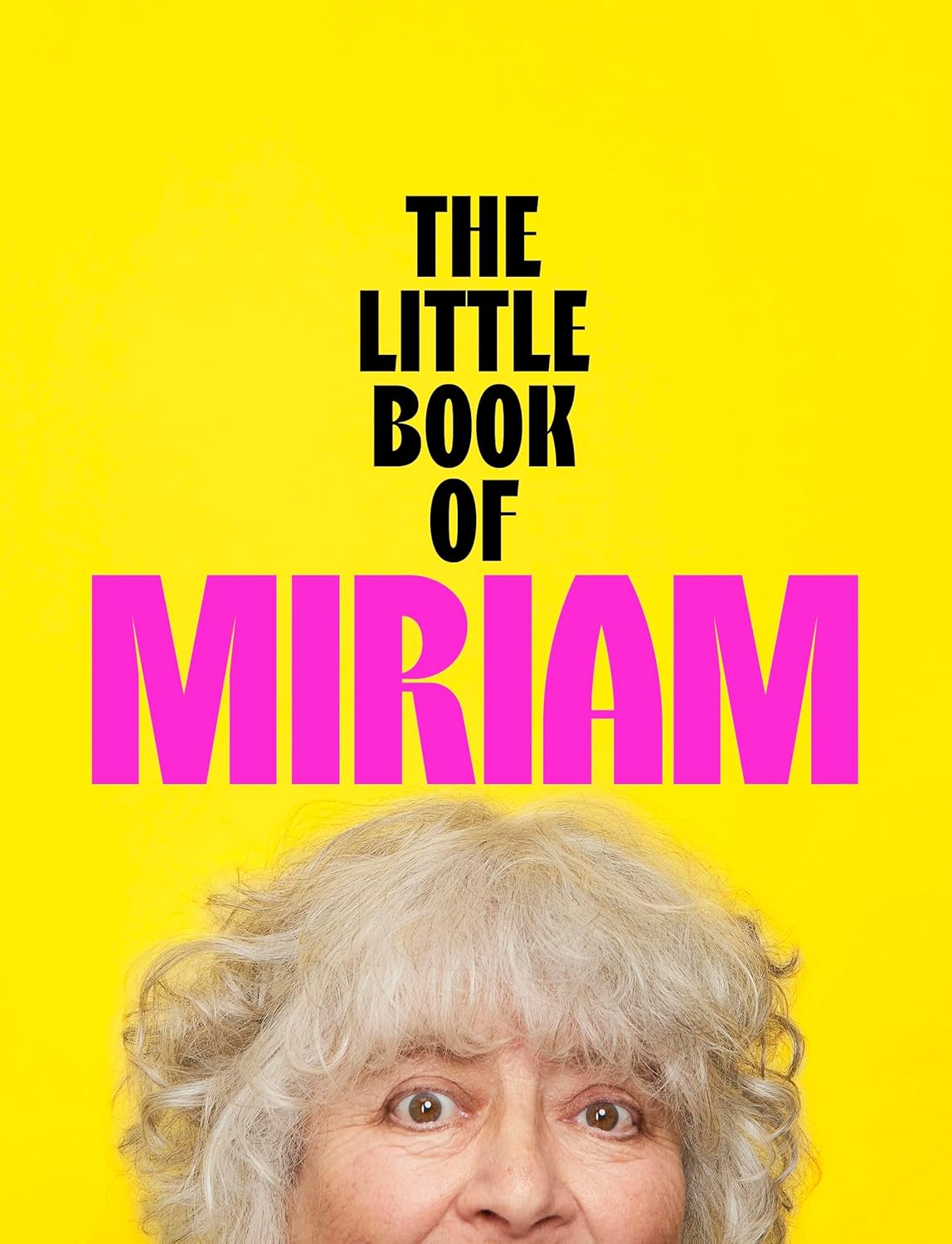 The Little Book of Miriam: the Number One Bestseller