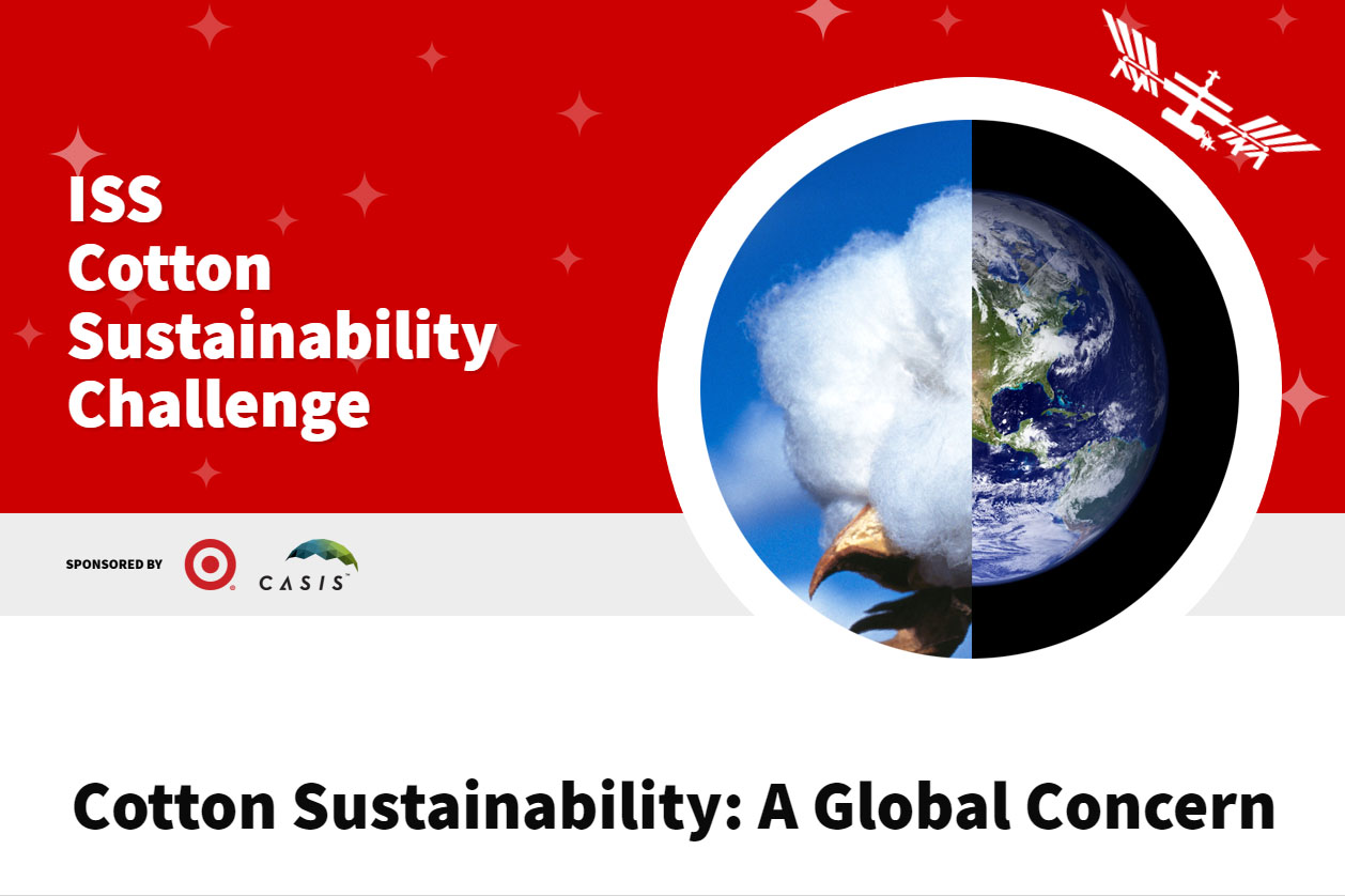 The ISS Cotton Sustainability Challenge, sponsored by CASIS and Target Corporation, was announced on July 19, 2017. 