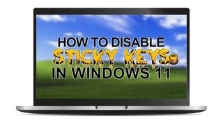 How to disable / turn off Sticky Keys in Windows 11