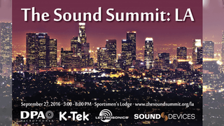 DPA Microphones, Lectrosonics, Sound Devices, and K-Tek Host The Sound Summit Los Angeles