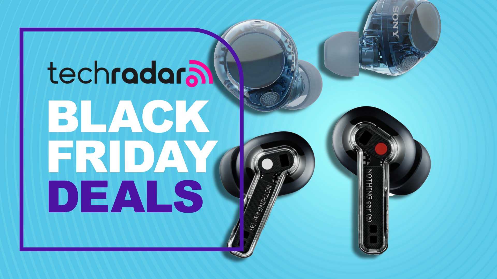 Sony and Nothing earbuds on blue background with TR&#039;s &#039;Black Friday deals&#039; poster
