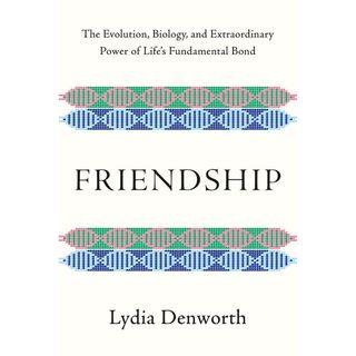 Friendship book by Lydia Denworth 