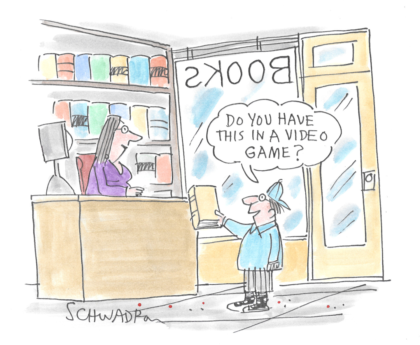 This cartoon is set in a bookstore. A boy has a book in his hand and says to the female clerk behind the counter, “Do you have this in a video game?”