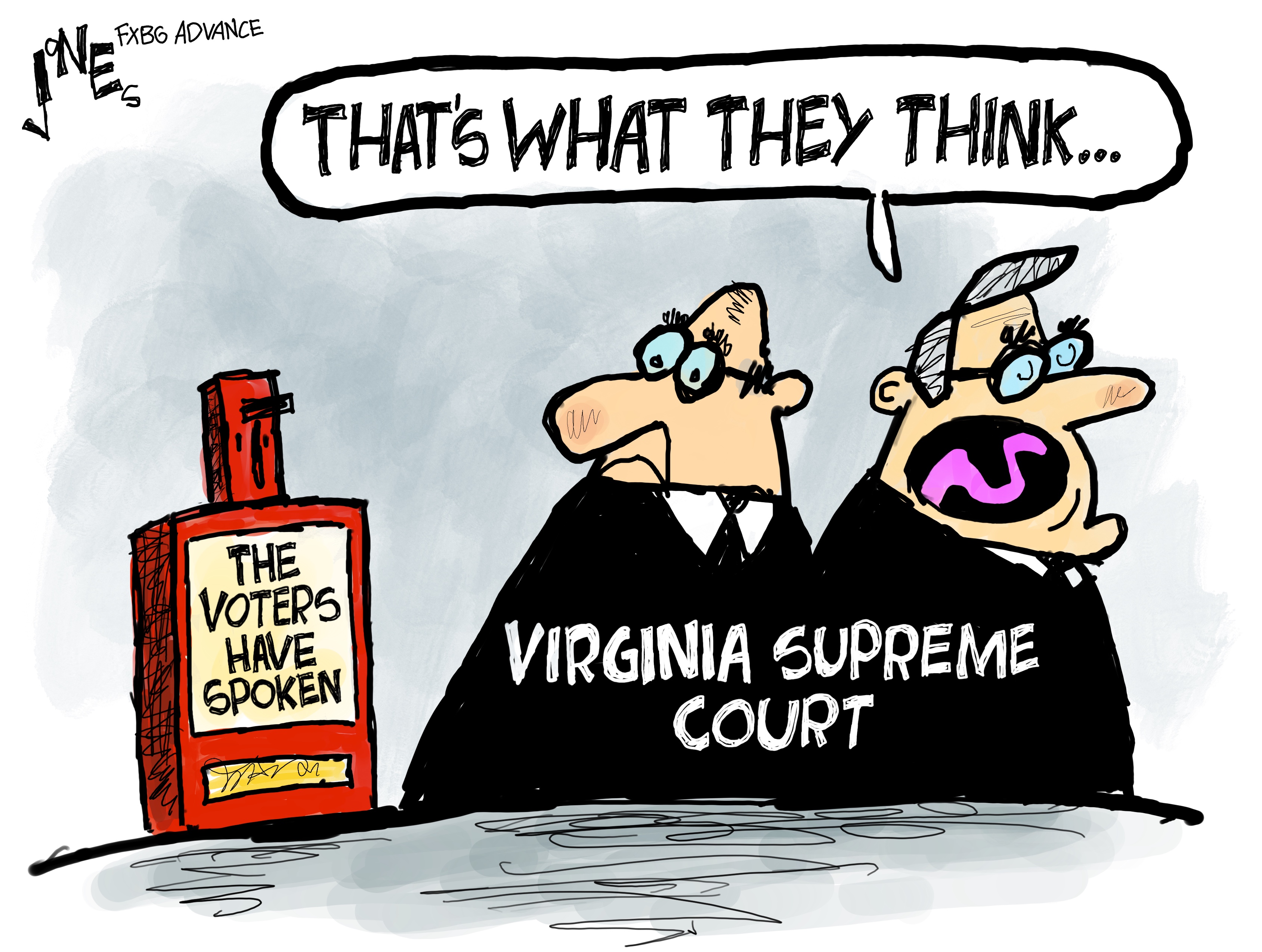 Two robed male judges from the Virginia Supreme Court look at a newspaper box with a paper showing a headline of &amp;ldquo;The Voters Have Spoken.&amp;rdquo; One of the judges says, &amp;ldquo;That&amp;rsquo;s what they think&amp;hellip;&amp;rdquo;
