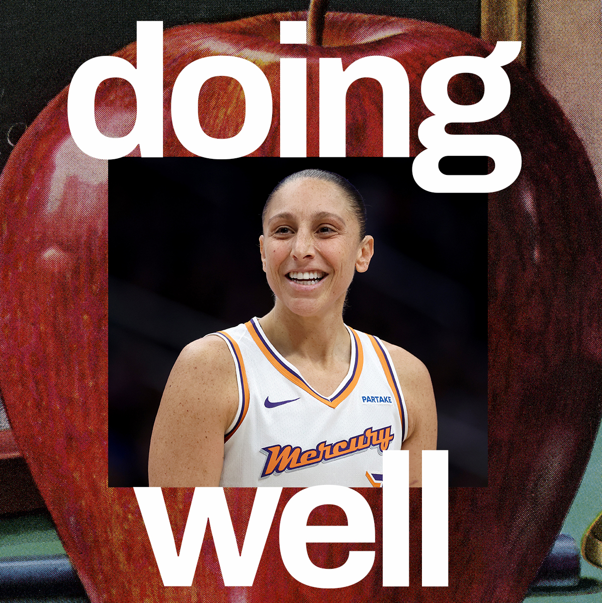 image of Diana Taurasi next to the words &quot;Doing Well&quot; and icons of orange juice, an apple, and women working out