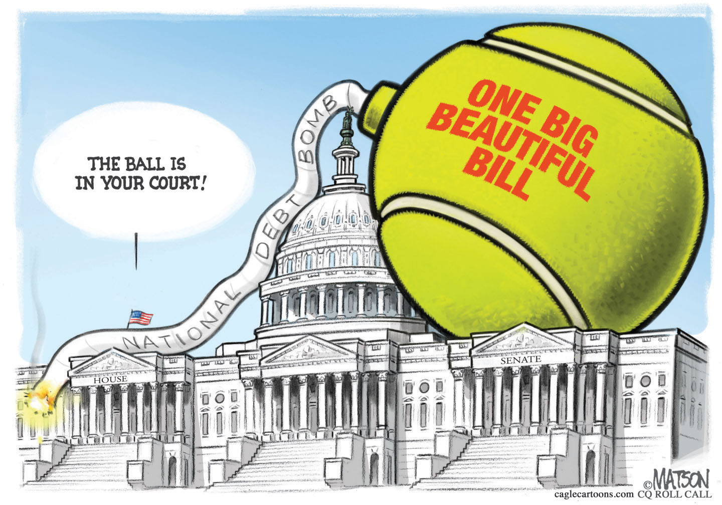 This political cartoon depicts an enormous yellow bomb labeled “One big beautiful bill” on top of the Senate half of the U.S. Capital building. The fuse attached to the bomb has been lit and is labeled “National Debt Bomb.” A voice from the House side of the building says, “The ball is in your court!”