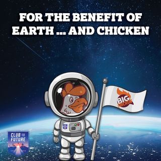 illustration of a chicken in a spacesuit hovering above earth, holding a flag that says "big chicken."