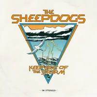 The Sheepdogs - Keep Out Of The Storm The Sheepdogs - Keep Out Of The Storm