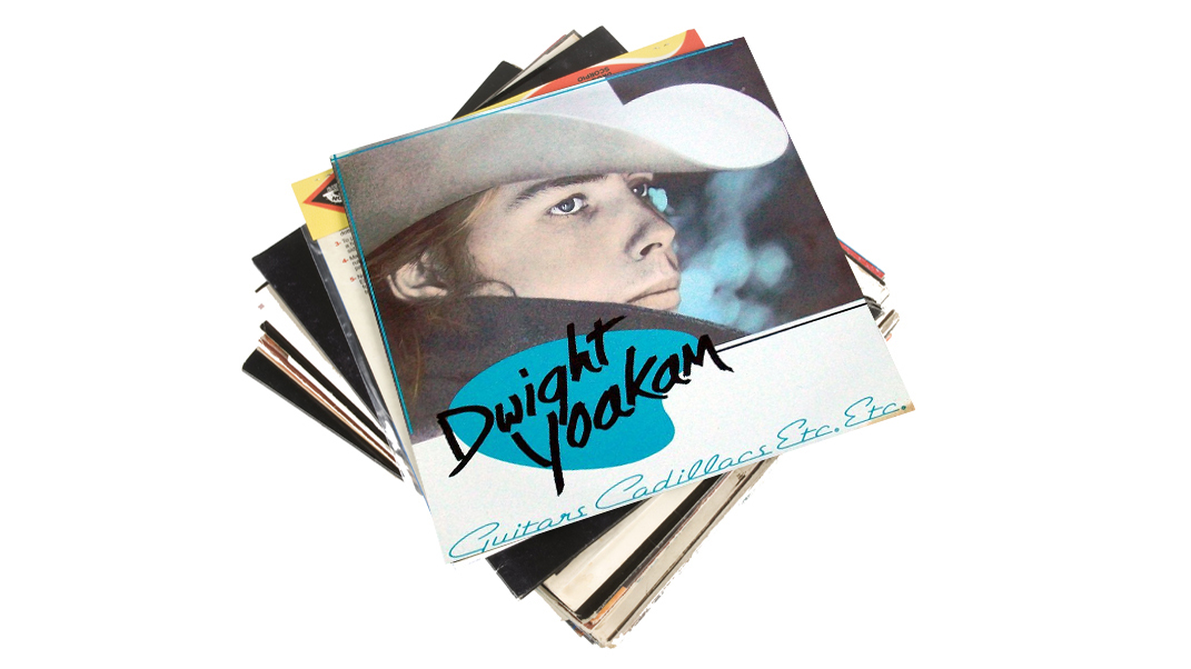 6. Dwight Yoakam - Guitars, Cadillacs, Etc., Etc. (Reprise, 1986)