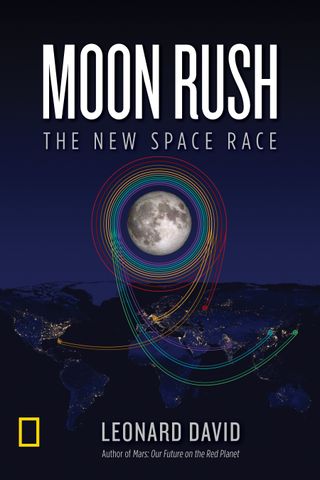 Leonard David's book "Moon Rush" was published by National Geographic on May 7, 2019.