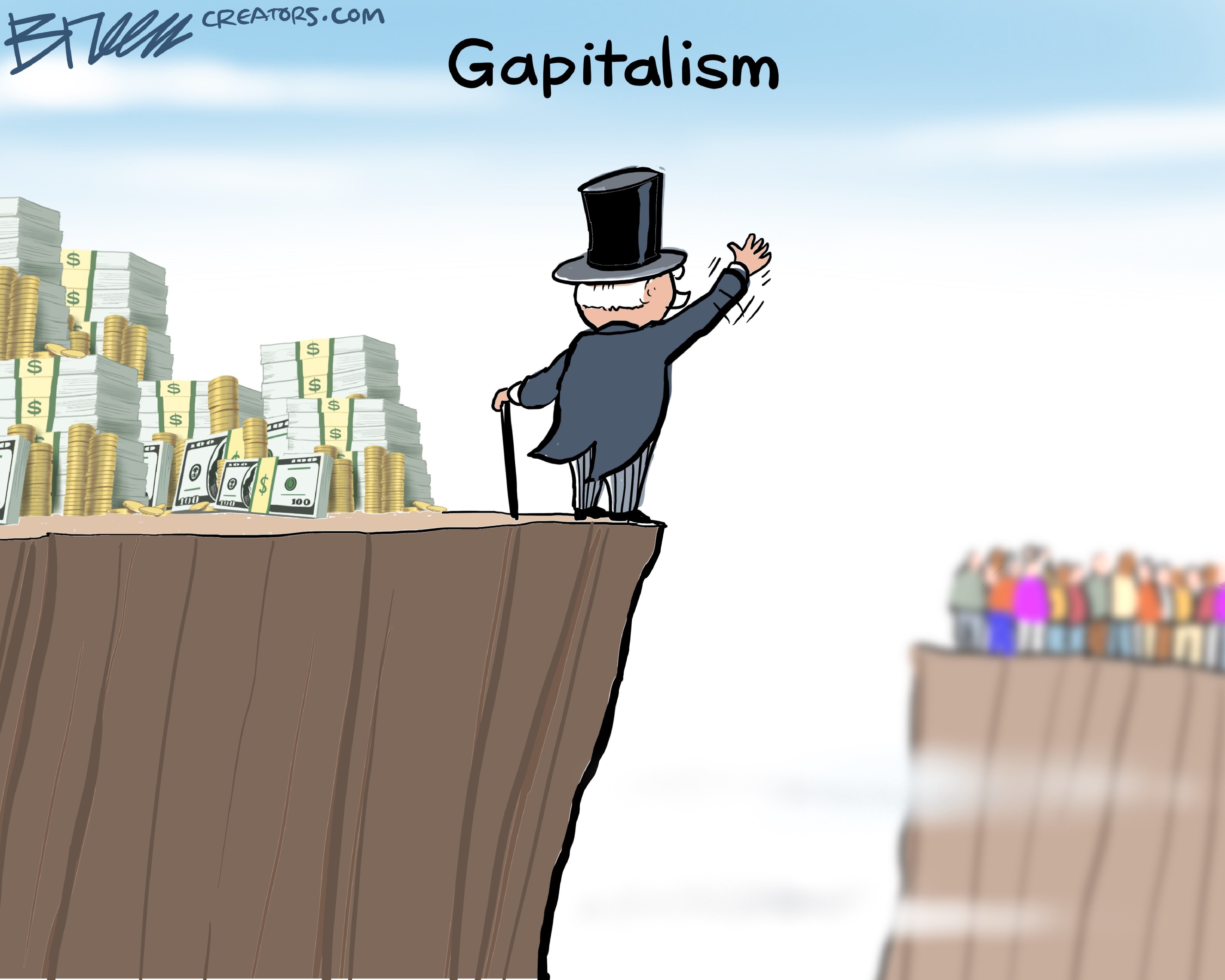 This cartoon is titled &amp;ldquo;Gapitalism&amp;rdquo;. At left, the stereotypical rich guy from monopoly wears a top hat and tuxedo as he stands atop a cliff next to a neatly-stacked pile of cash and gold coins. He waves goodbye across a gap toward another cliff, where a group of regular people stand with their backs to him.