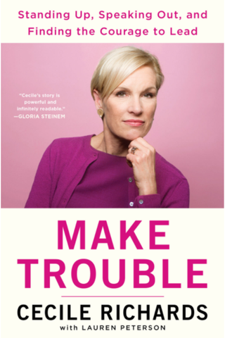best self-help book - Make Trouble: Standing Up, Speaking Out, and Finding the Courage to Lead