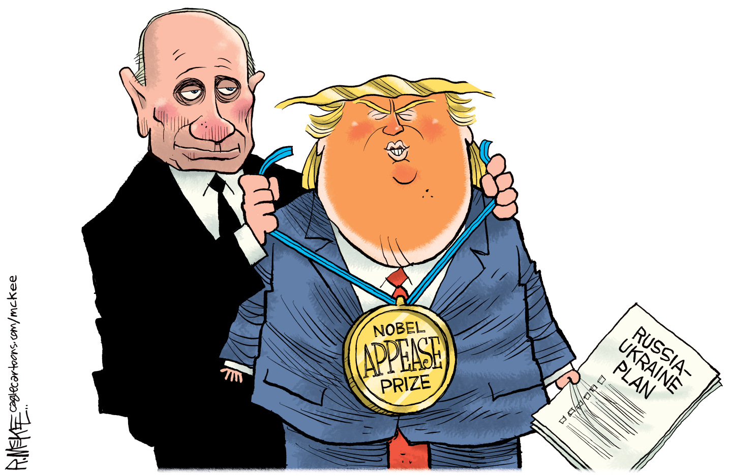 This cartoon depicts Vladimir Putin putting a medal labeled “Nobel Appease Prize” on Donald Trump. Trump holds a stack of papers with the words “Russia-Ukraine Plan” written on the top.