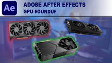 Adobe After Effects GPU Roundup