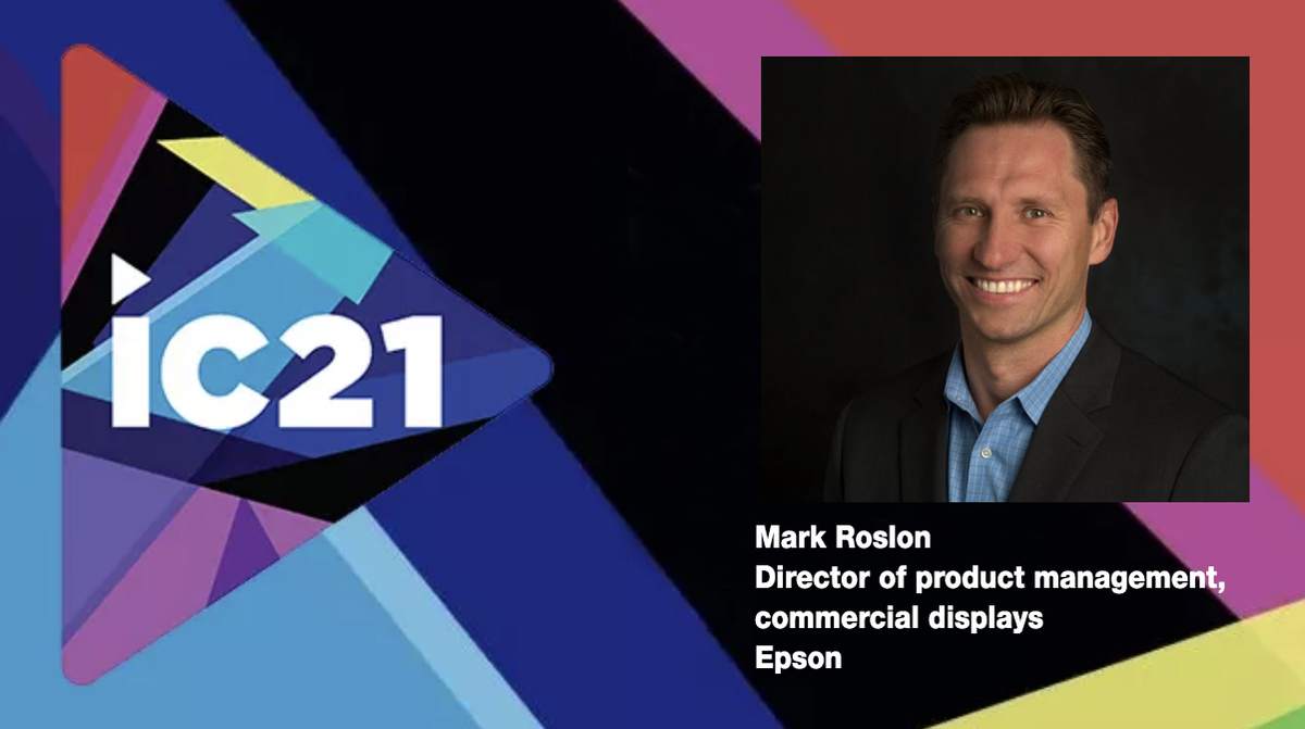 Mark Roslon, director of product management, commercial displays shares what to expect from Epson during InfoComm 2021.