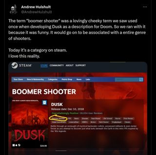 The term "boomer shooter" was a lovingly cheeky term we saw used once when developing Dusk as a description for Doom. So we ran with it because it was funny. It would go on to be associated with a entire genre of shooters. Today it's a category on steam. I love this reality.