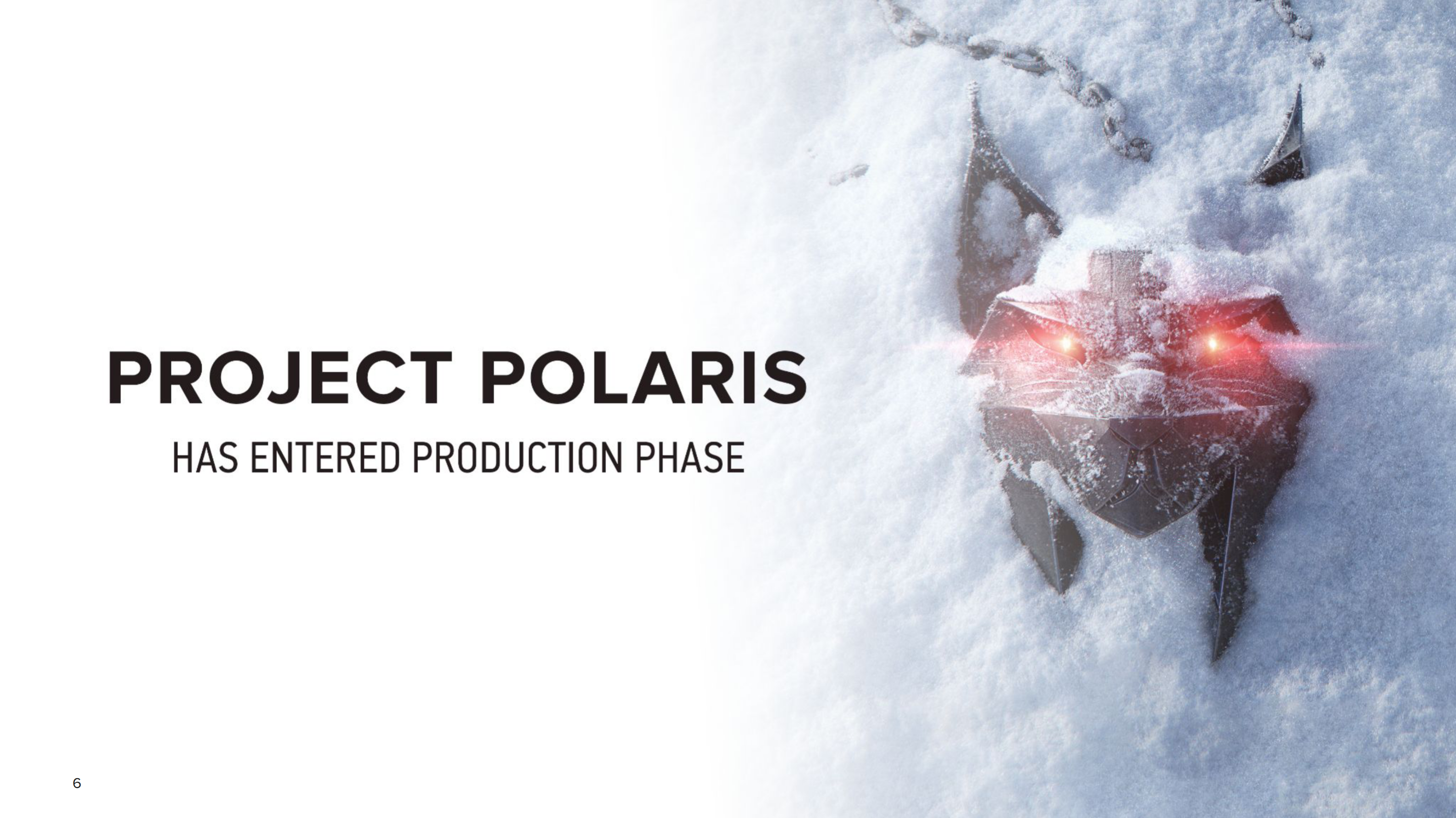 Project Polaris has entered production phase