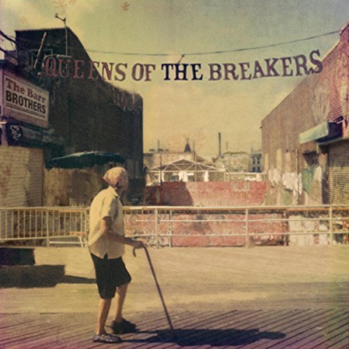 Queens of the Breakers — The Barr Brothers