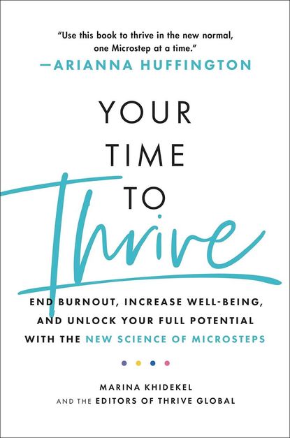 'Your Time to Thrive' by Marina Khidekel & the Editors of Thrive Global