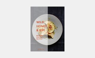 Wild Honey & Rye: Polish Recipes