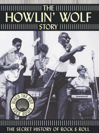 The Howlin’ Wolf Story DVD (Bluebird, 2009)