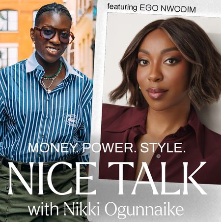 A photo of Nikki Ogunnaike with an inset photo of Ego Nwodim and text reading Money. Power. Style. Nice Talk with Nikki Ogunnaike