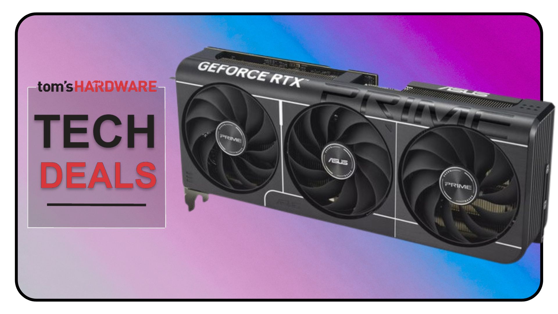 Tech Deals cover featuring an Asus Prime RTX 5070 graphics card.