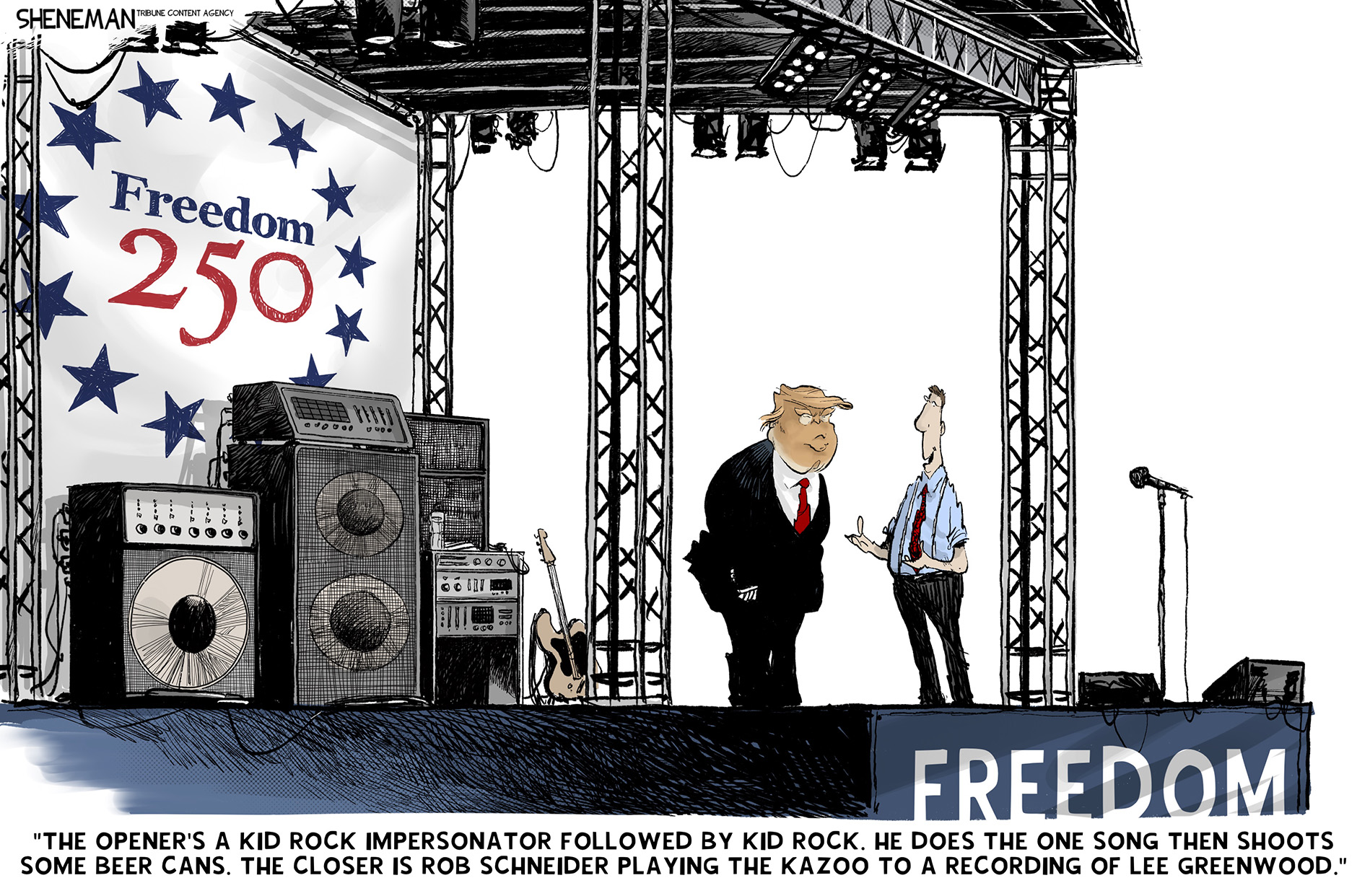 Donald Trump stands on a stage at Freedom 250 speaking to a man. The man says, &amp;ldquo;The opener&amp;rsquo;s a Kid Rock impersonator followed by Kid Rock. He does one song then shoots some beer cans. The closer is Rob Schneider playing the kazoo to a recording of Lee Greenwood.&amp;rdquo;