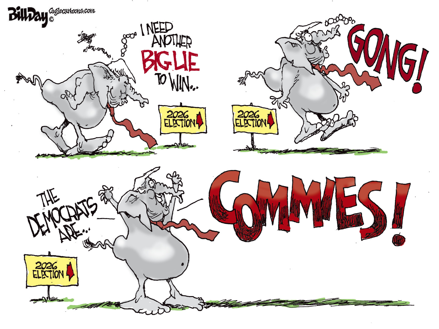 This cartoon depicts Donald Trump as an elephant try to come up with a new scheme. He says, &amp;ldquo;I need another big lie to win&amp;hellip; GONG&amp;hellip; The Democrats are&amp;hellip; COMMIES!&amp;rdquo;